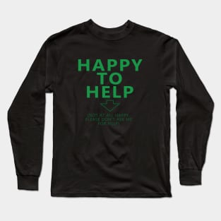 Happy to Help Long Sleeve T-Shirt